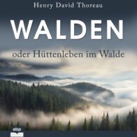 Cover des Hörbuchs Walden oder Hüttenleben im Walde