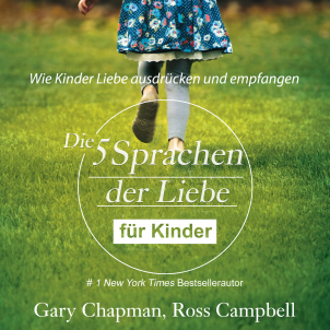 Cover des Hörbuchs Die 5 Sprachen der Liebe für Kinder