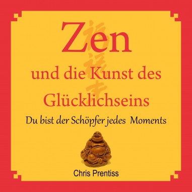 Cover vom Hörbuch Zen und die Kunst des Glücklichseins