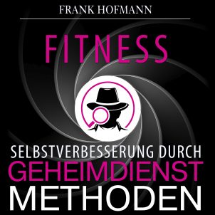 Cover des Hörbuchs Fitness. Selbstverbesserung durch Geheimdienstmethoden
