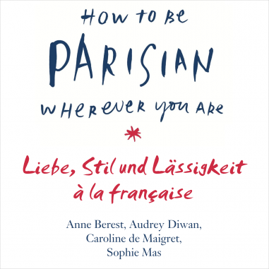 Cover des Hörbuchs How To Be Parisian wherever you are