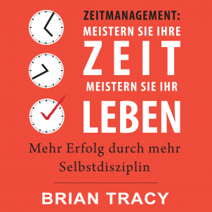 Cover vom Hörbuch Zeitmanagement: Meistern Sie Ihre Zeit