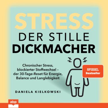 Cover des Hörbuchs Stress. Der stille Dickmacher