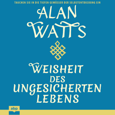 Cover des Hörbuchs "Weisheit des ungesicherten Lebens "