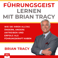 Cover des Hörbuchs Führungsgeist lernen mit Brian Tracy