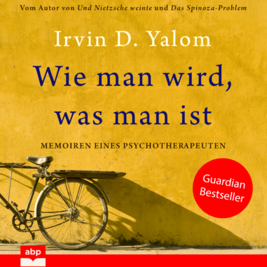 Cover des Hörbuchs "Wie man wird, was man ist" von Irvin D. Yalom