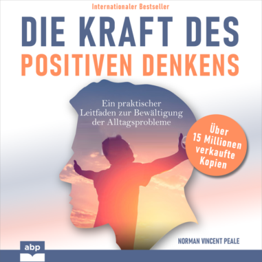 Cover des Hörbuchs Die Kraft des positiven Denkens