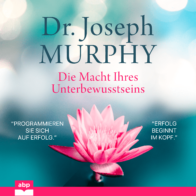 Cover des Hörbuchs Die Macht Ihres Unterbewusstseins