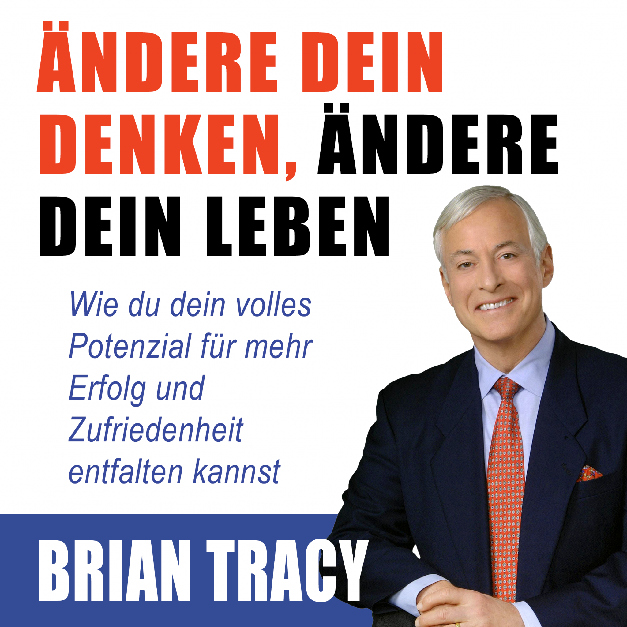Ändere dein Denken, ändere dein Leben Hörbuch